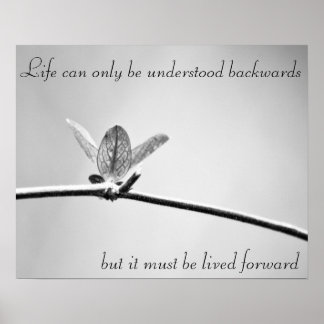 Life can only be understood backwards, poster