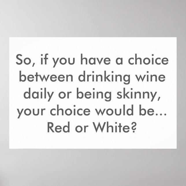 Life choice poster: Red or White wine? Poster (Front)