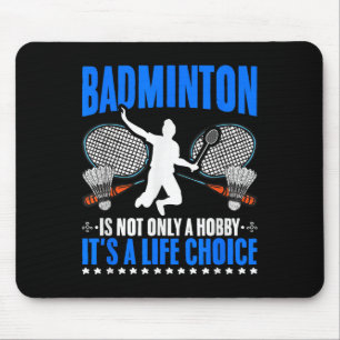 Life Choice Racket Shuttle Sport Hobby Badminton P Mouse Pad
