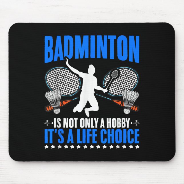 Life Choice Racket Shuttle Sport Hobby Badminton P Mouse Pad (Front)