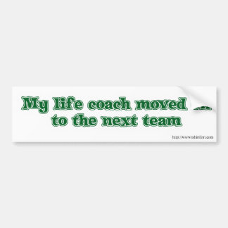 Life Coach Humour Bumper Sticker