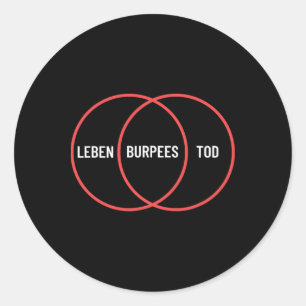 Life Death Burpees Funny Bodybuilding Fitness Pump Classic Round Sticker