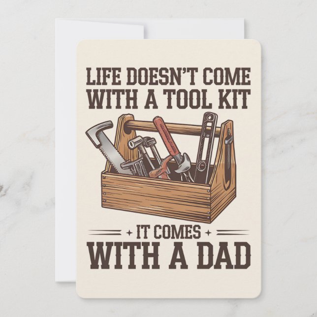 Life Doesnt Come With A Tool Kit It Comes With Dad Invitation (Front)