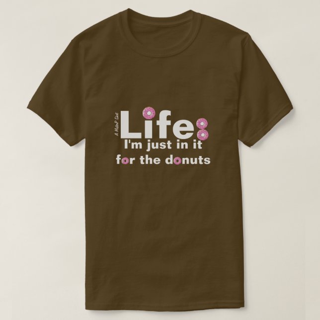Life & Doughnuts - A MisterP Shirt (Design Front)
