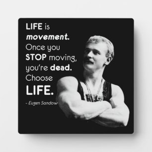 Life - Eugen Sandow Bodybuilding Motivational Plaque