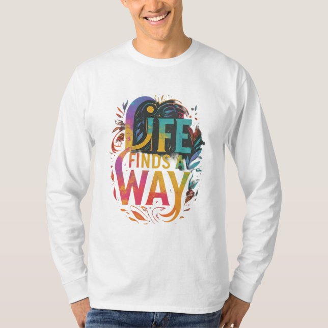 LIFE FINDS A WAY T-Shirt (Front)