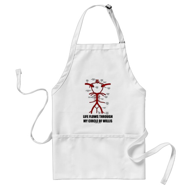 Life Flows Through My Circle Of Willis (Health) Standard Apron (Front)