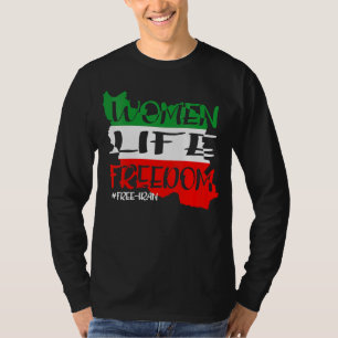 Life Freedom For Free Iran T-Shirt