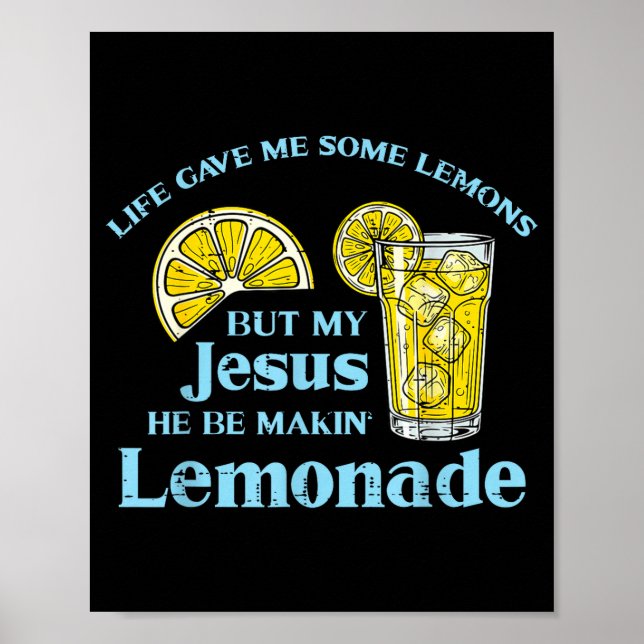 Life Gave Lemon Jesus Made Lemonade Christian Men  Poster (Front)