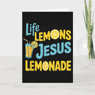 Life Gave Me Some Lemon But My Jesus He Be Makin'  Card