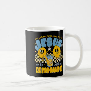 Life Gave Me Some Lemons But Jesus He Be Makin Lem Coffee Mug
