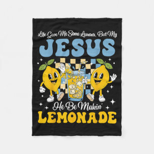 Life Gave Me Some Lemons But My Jesus He Be Makin Fleece Blanket