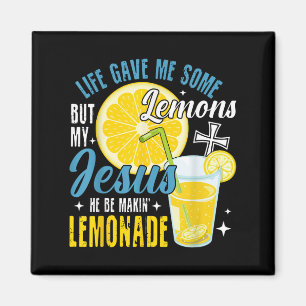 Life Gave Me Some Lemons But My Jesus He Be Making Magnet
