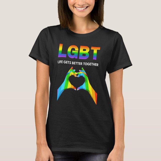 Life Gets Better Together Pride Gay T-Shirt (Front)