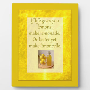Life Gives Lemons...Make Limoncello Photo Plaque