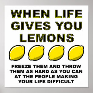 Life Gives You Lemons Funny Poster