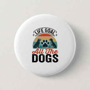 Life Goal All The Dogs Vintage Dog Lover Design_1 6 Cm Round Badge