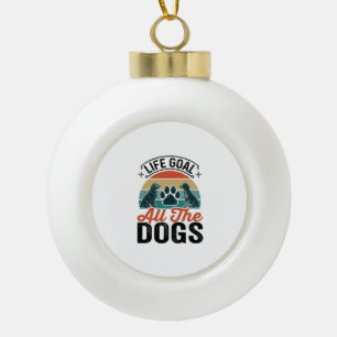 Life Goal All The Dogs Vintage Dog Lover Design_1 Ceramic Ball Christmas Ornament