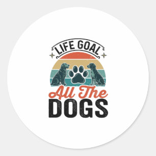 Life Goal All The Dogs Vintage Dog Lover Design_1 Classic Round Sticker