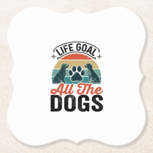Life Goal All The Dogs Vintage Dog Lover Design_1 Paper Coaster