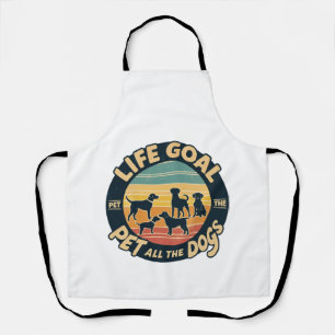 Life Goal Pet All The Dogs Copy Copy Apron