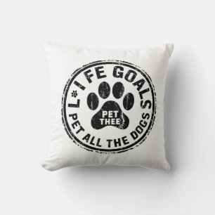 Life Goal Pet All The Dogs Copy Copy Copy Copy Cop Cushion