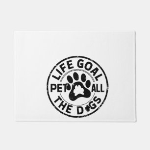 Life Goal Pet All The Dogs Copy Copy Copy Copy Cop Doormat
