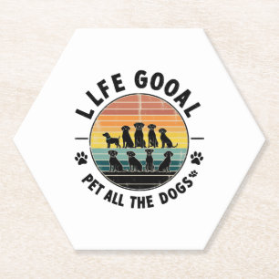 Life Goal Pet All The Dogs Copy Copy Copy Copy Paper Coaster
