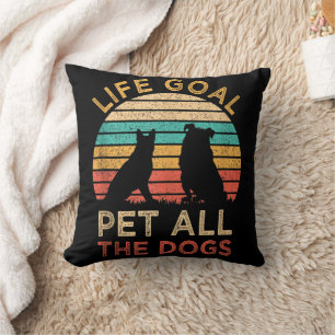 Life Goal Pet All The Dogs Funny Vintage Dog Lover Cushion