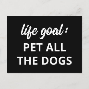 Life Goal: Pet All The Dogs Postcard