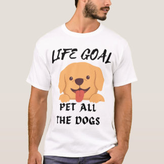 Life Goal Pet All The Dogs Shirt