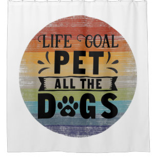 Life Goal Pet All The Dogs Shower Curtain