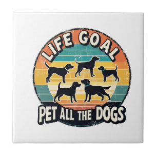 Life Goal Pet All The Dogs Tile