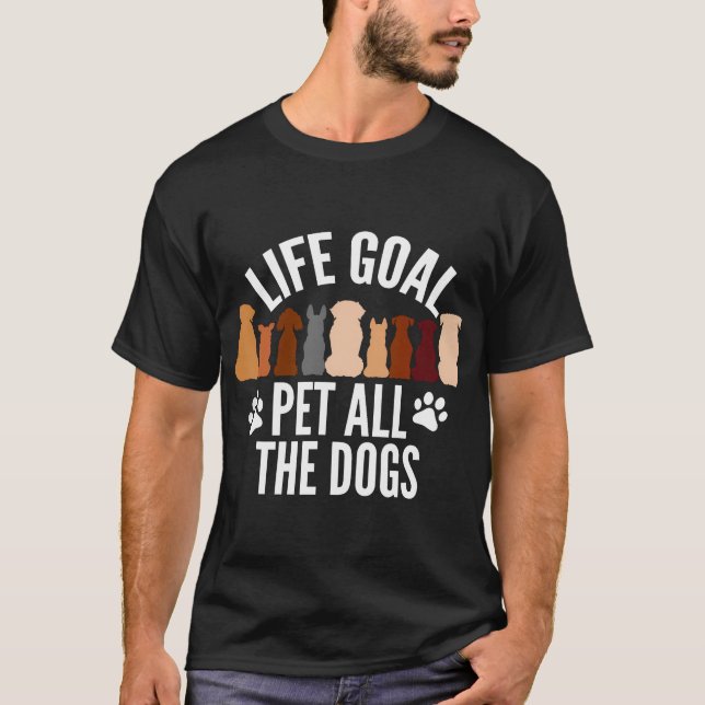 Life Goal Pet All The Dogs Women Kids Funny Dog T-Shirt (Front)