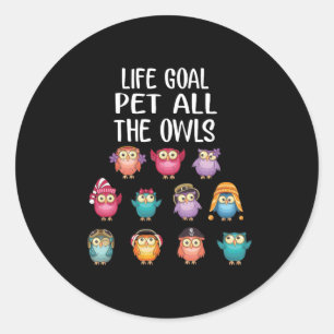 Life Goal Pet All The Owls Cute Owl Lovers Classic Round Sticker