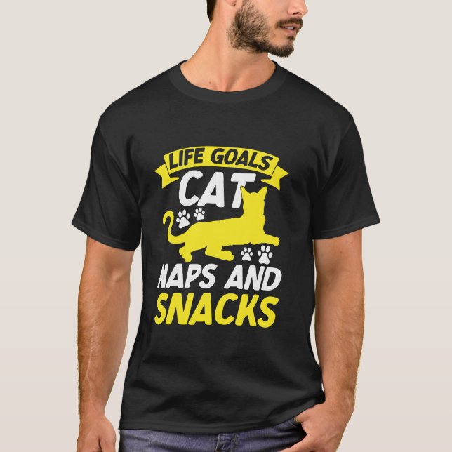 Life Goals Cat Naps & Snacks Cat Dad T-Shirt (Front)