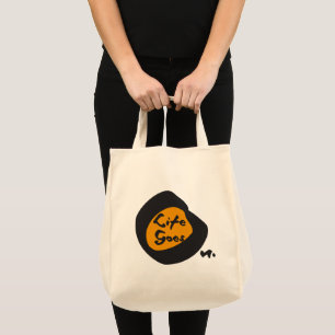 Life Goes On Text Inspirational Tote Bag