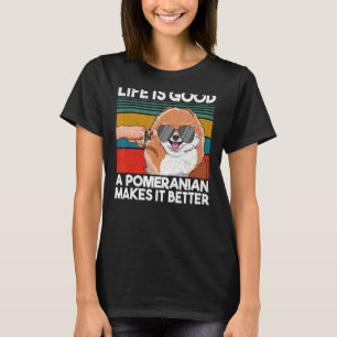 Life Good A Pomeranian Makes It Better T-Shirt