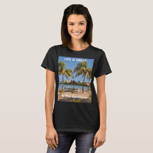 Life Great in the Caribbean T-Shirt