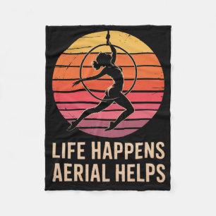 Life Happens Aerial Helps Yoga Hoop Lyra Silks Aer Fleece Blanket