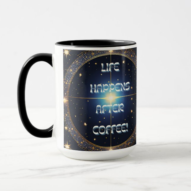 Life Happens After Coffee Mug (Left)