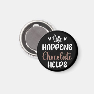 Life Happens Chocolate Helps Positivity Typography Magnet
