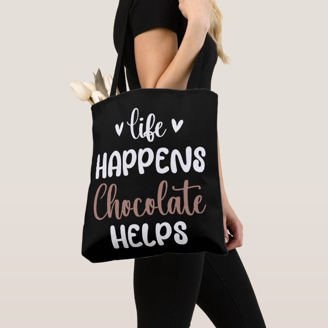 Life Happens Chocolate Helps Positivity Typography Tote Bag (Close Up)