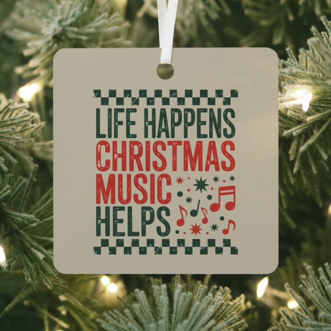 Life Happens Christmas Music Helps Funny Retro  Metal Tree Decoration (Insitu)