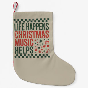 Life Happens Christmas Music Helps Funny Retro Small Christmas Stocking