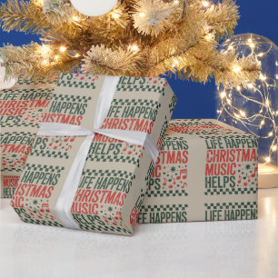 Life Happens Christmas Music Helps Funny Retro  Wrapping Paper