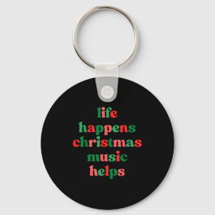 Life Happens Christmas Music Helps Retro Groovy Sa Key Ring