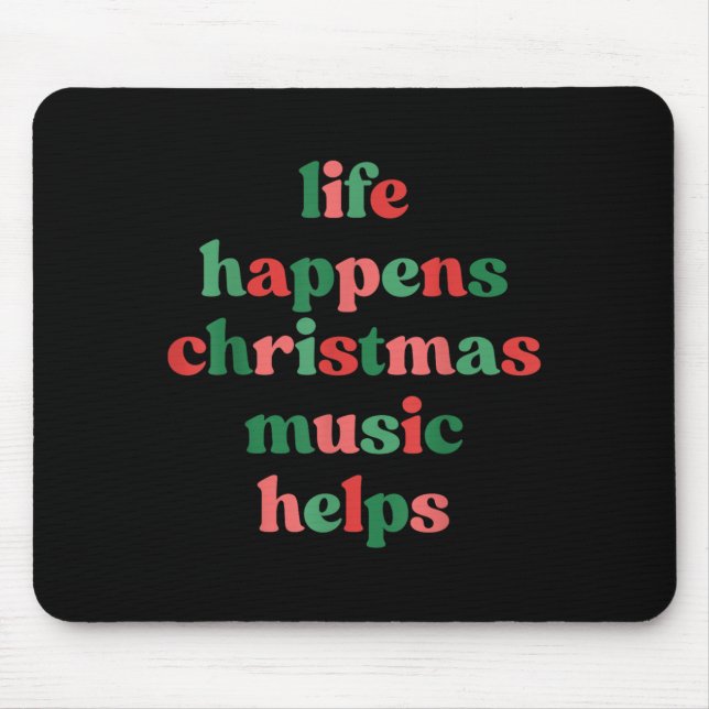 Life Happens Christmas Music Helps Retro Groovy Sa Mouse Pad (Front)