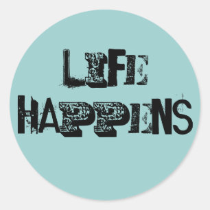 Life Happens Classic Round Sticker