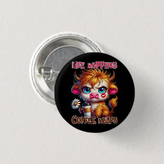Life Happens Coffee Helps  3 Cm Round Badge